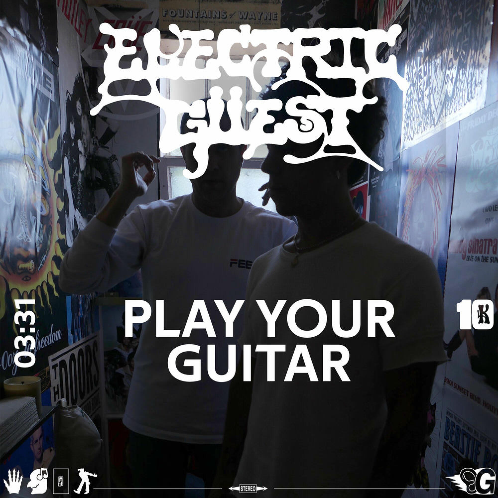 ELECTRIC GUEST – PLAY YOUR GUITAR