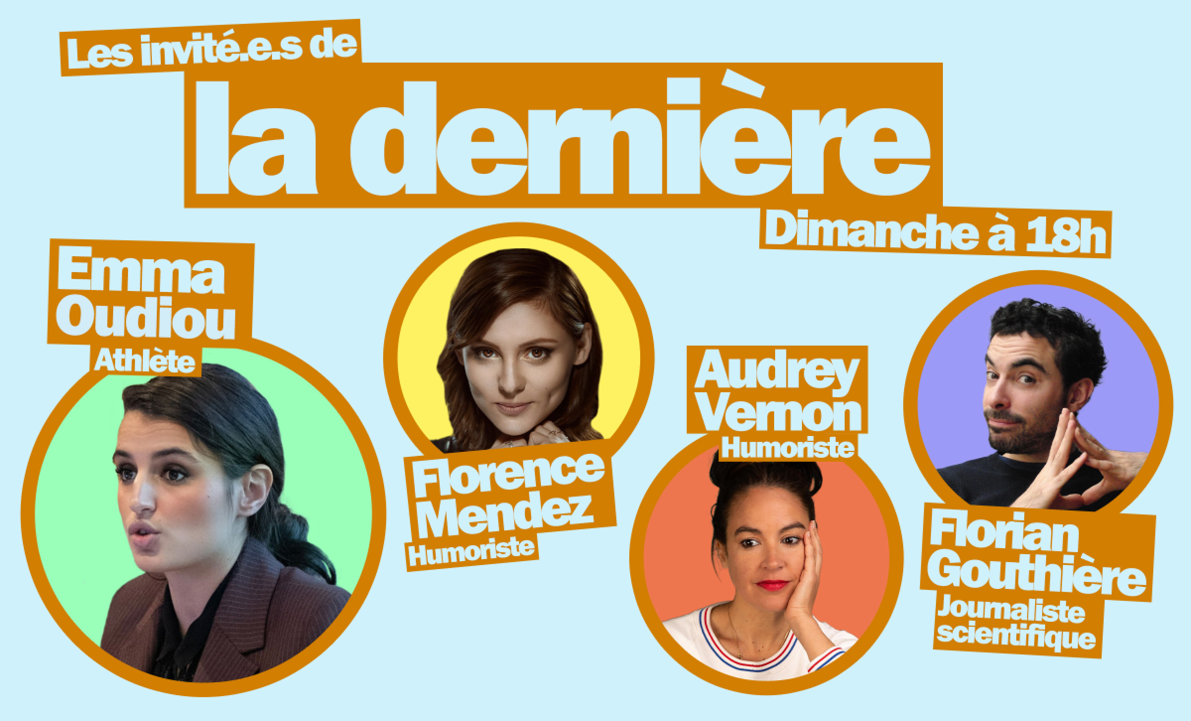 Emma Oudiou, Florence Mendez, Audrey Vernon, Florian Gouthière… Les invités de « La dernière » du 16 novembre
