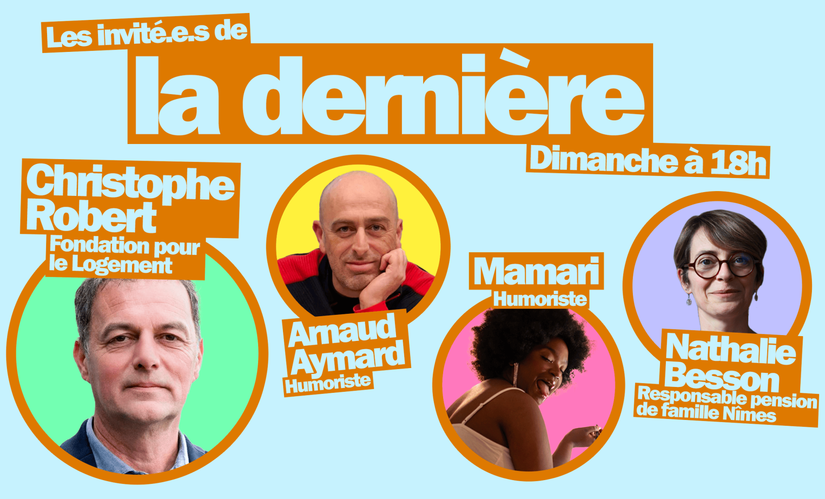 Christophe Robert, Arnaud Aymard, Mamari, Nathalie Besson... Les invité·es de "La dernière" du 30 novembre