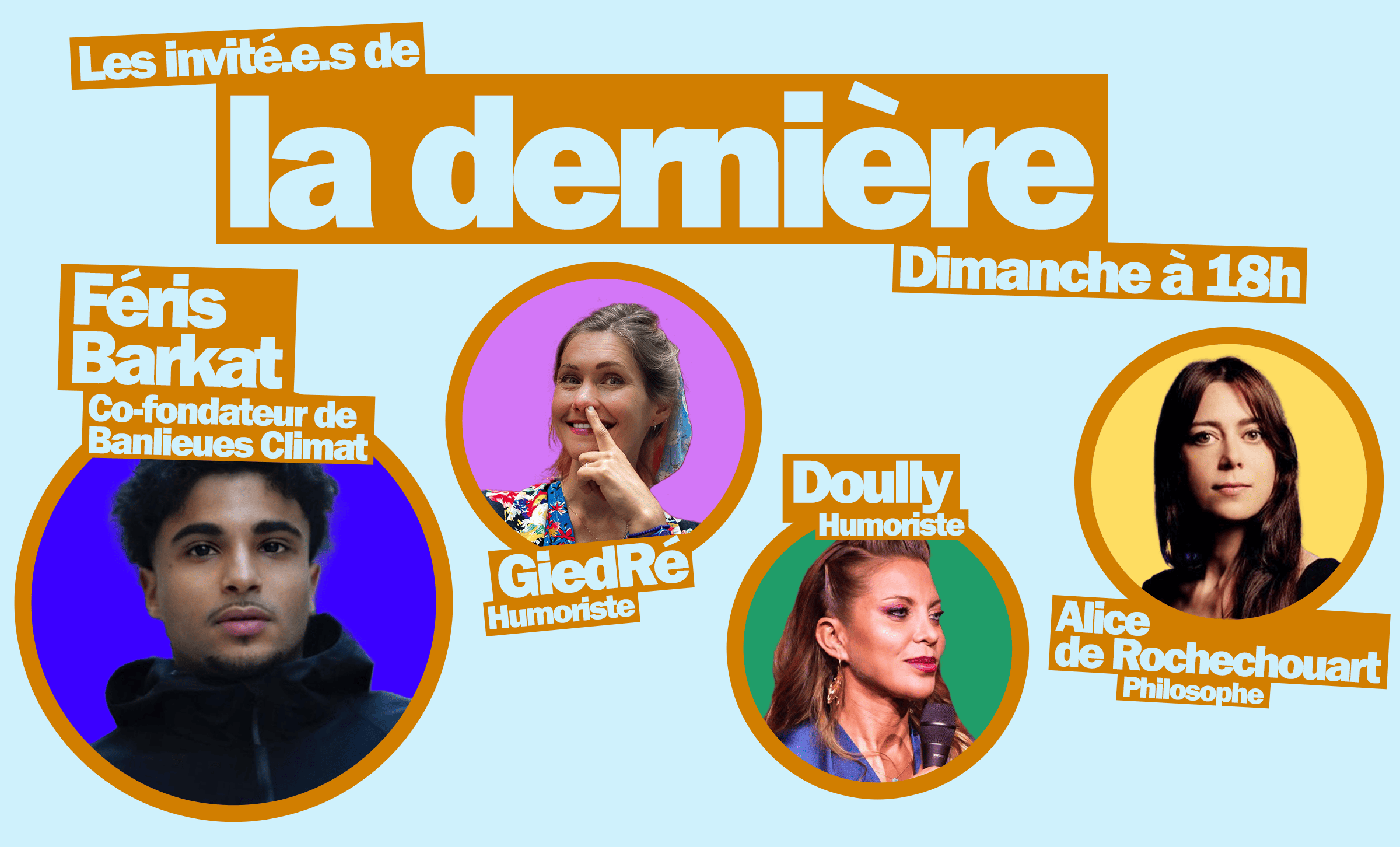 Féris Barkat, GiedRé, Doully, Alice de Rochechouart… Les invité·es de « La dernière » du 14 décembre