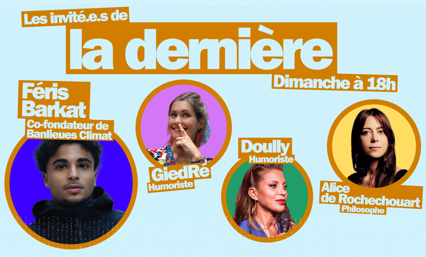 Féris Barkat, GiedRé, Doully, Alice de Rochechouart… Les invité·es de « La dernière » du 14 décembre