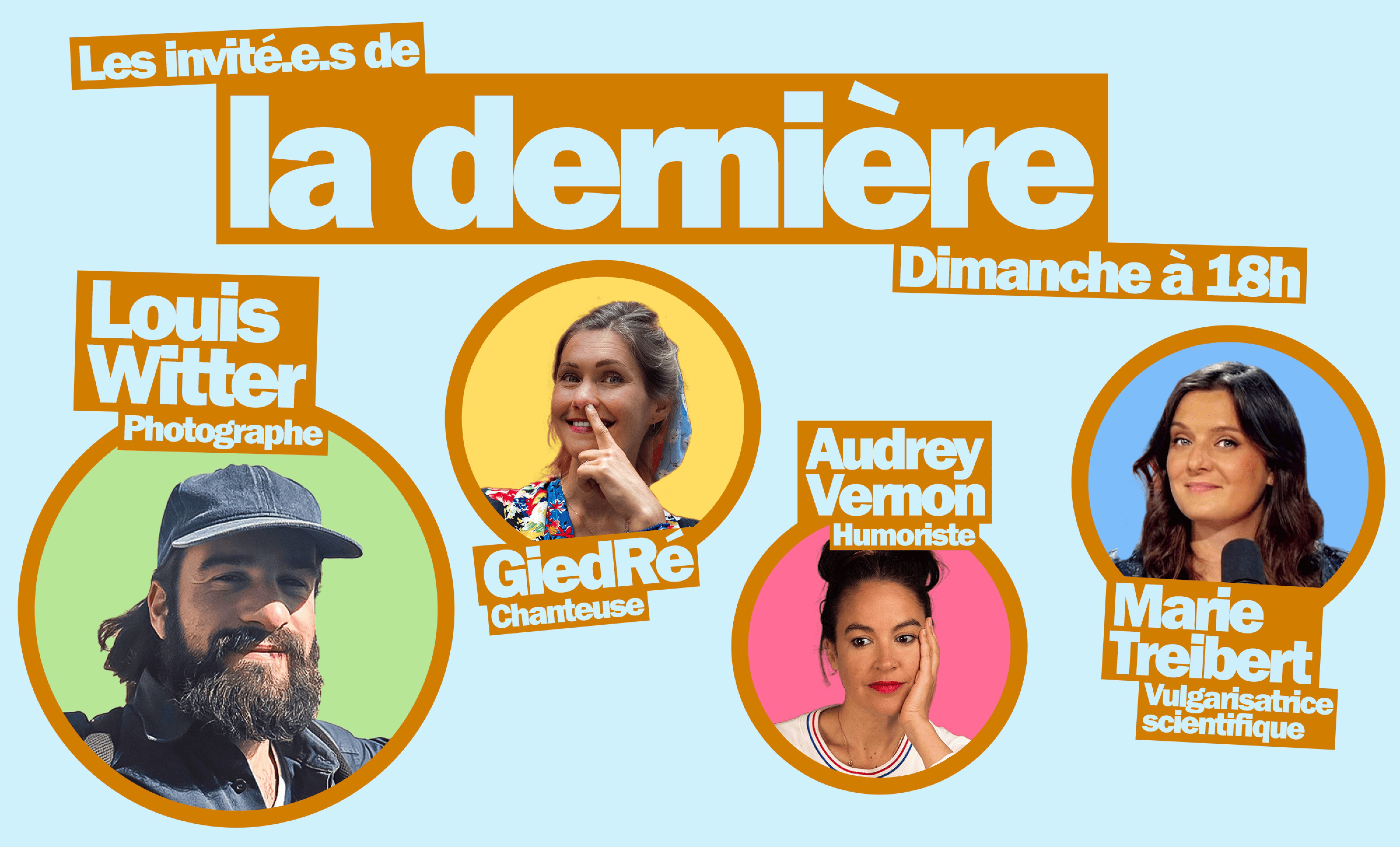Louis Witter, GiedRé, Audrey Vernon, Marie Treibert… Les invité·es de « La dernière » du 11 janvier