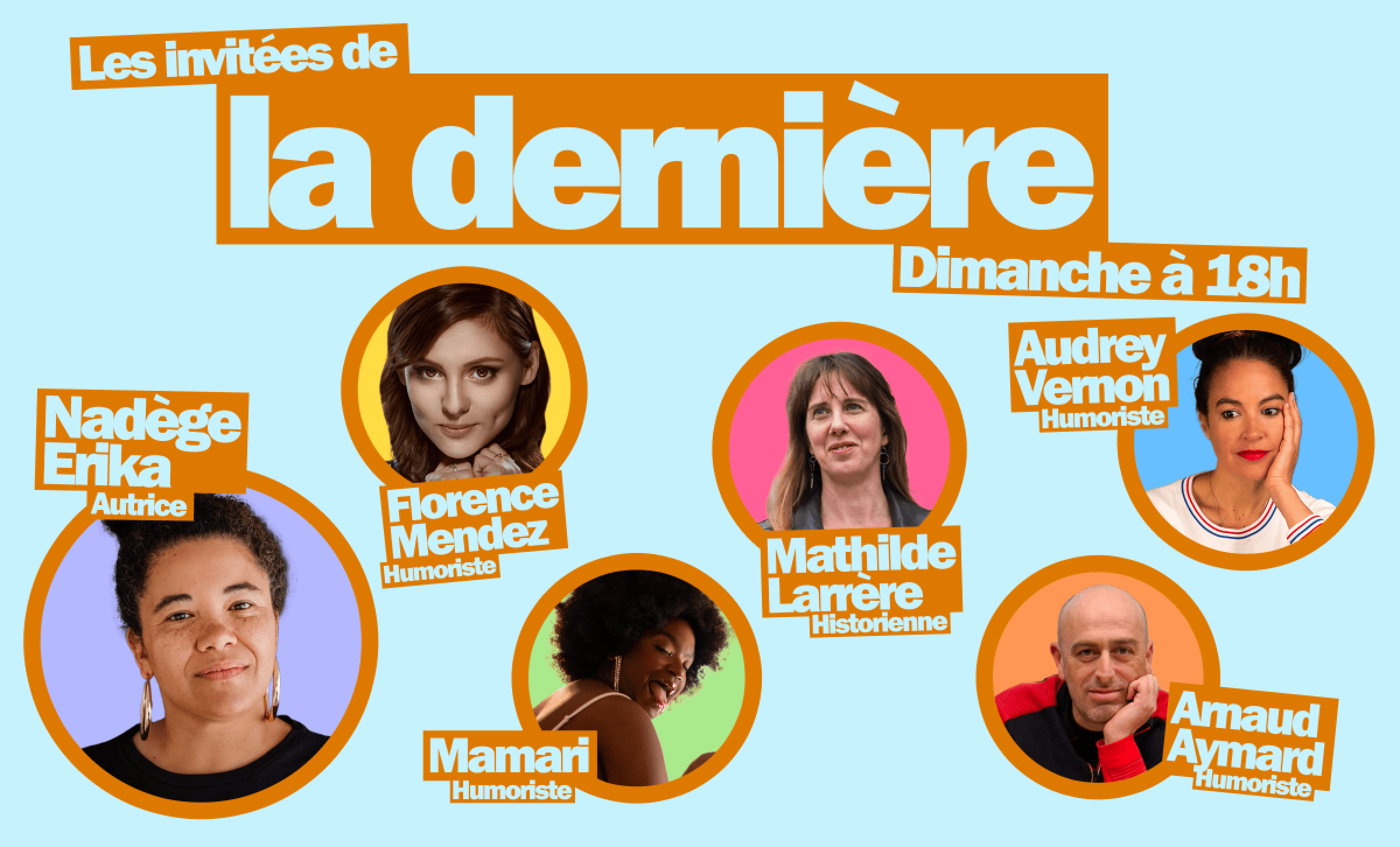 Nadège Erika, Mamari, Florence Mendez, Audrey Vernon, Arnaud Aymard, Mathilde Larrère… Les invité·es de « La dernière » du 1 février