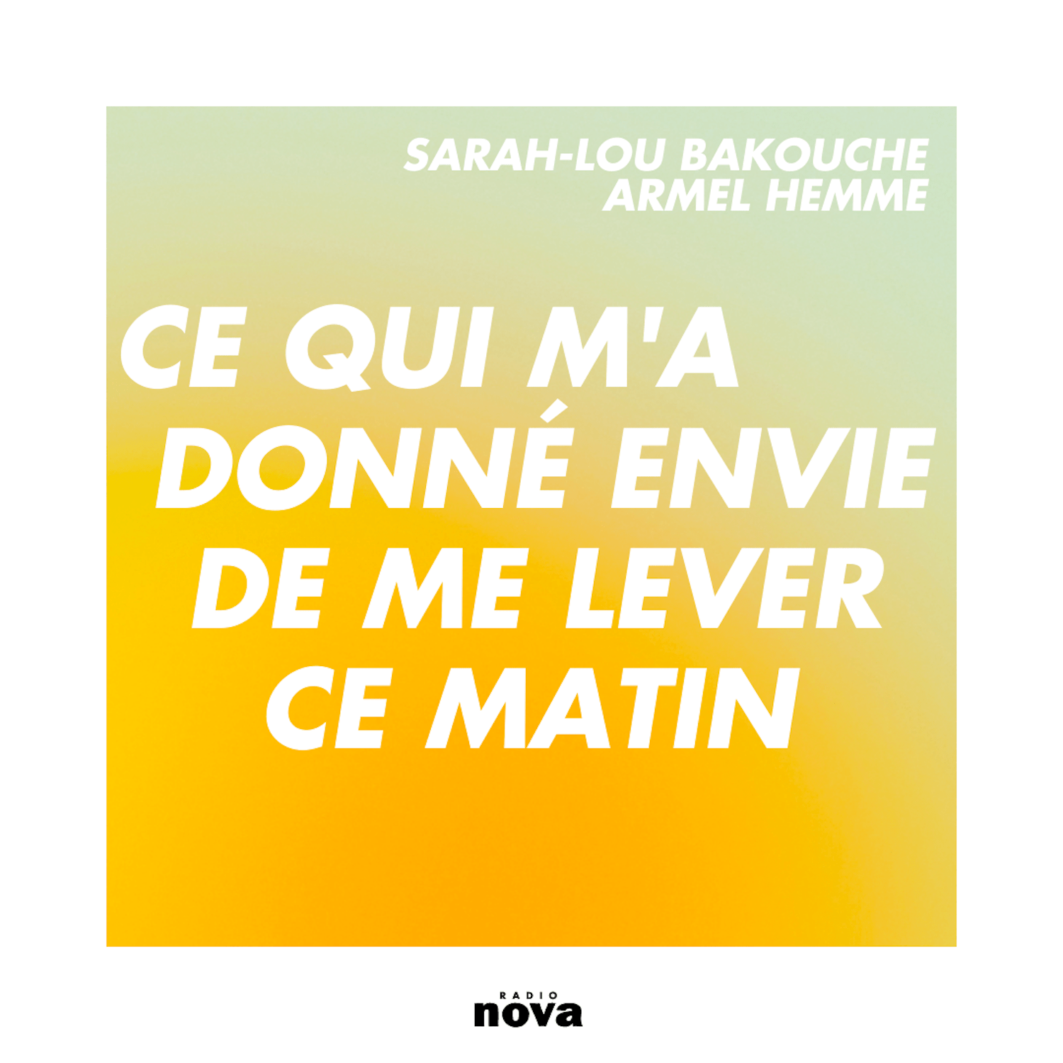 Ce Qui M A Donne Envie De Me Lever Ce Matin Radio Nova Ce Qui M A Donne Envie De Me Lever Ce Matin Radio Nova