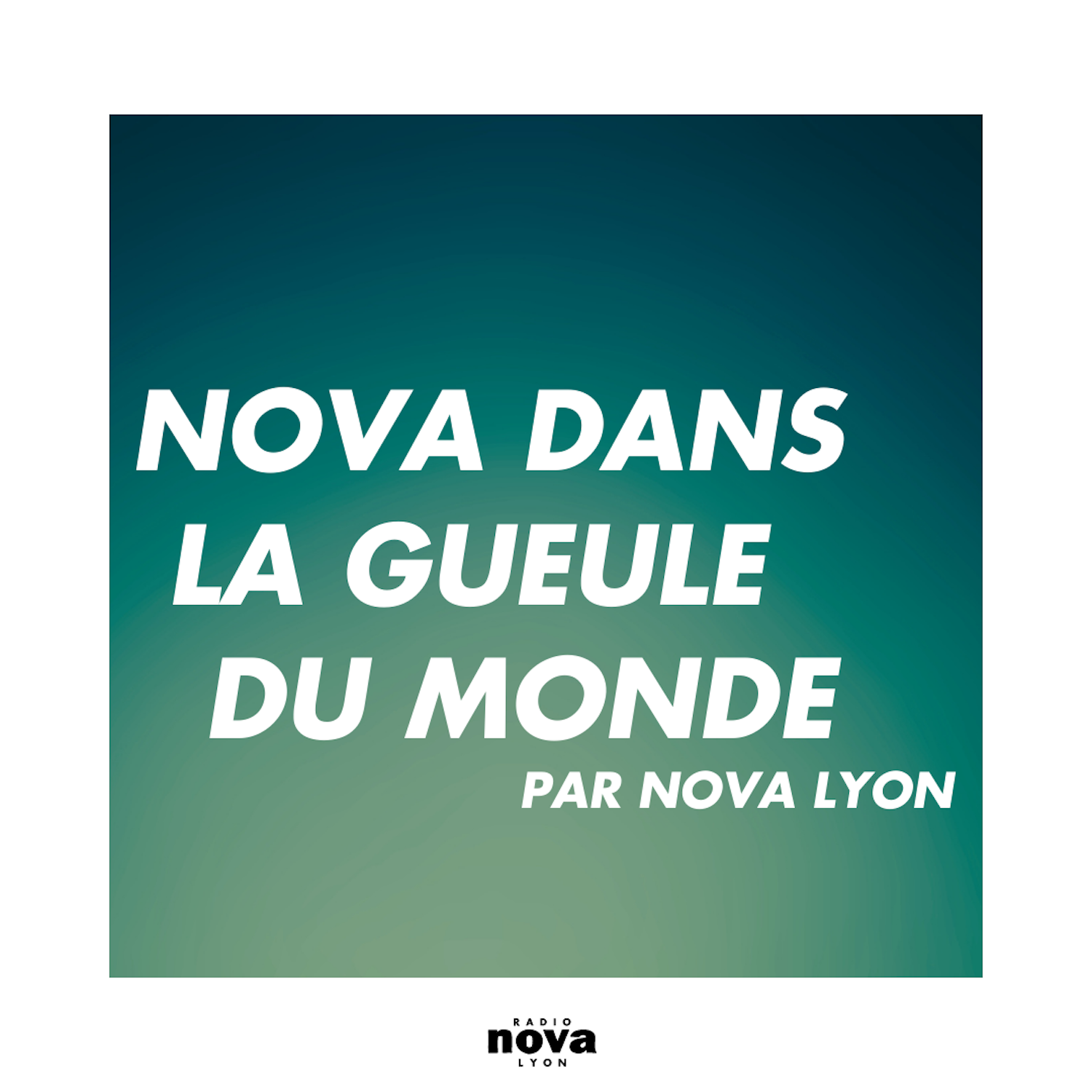 Nova Dans La Gueule Du Monde Radio Nova