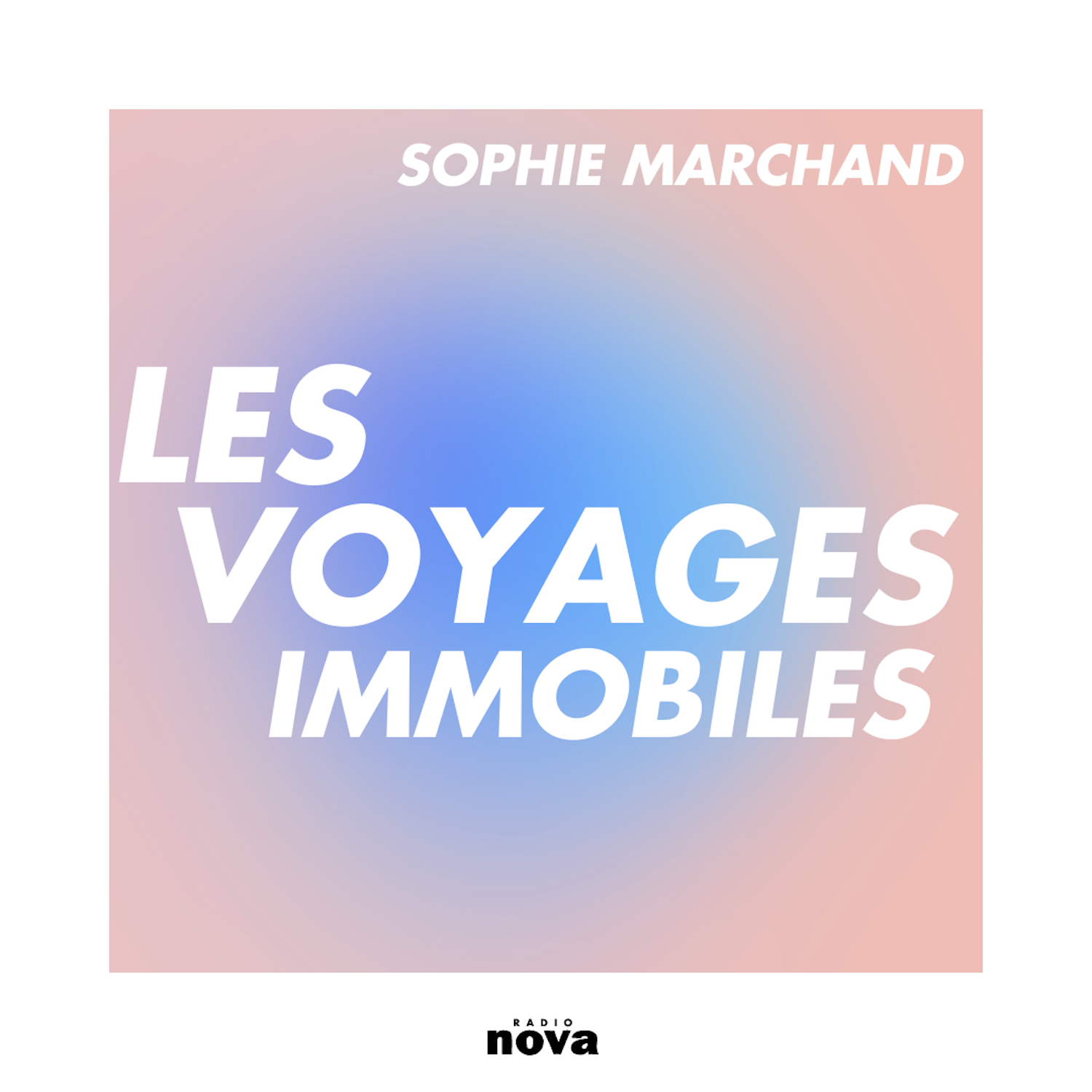 Les Voyages immobiles - Radio Nova