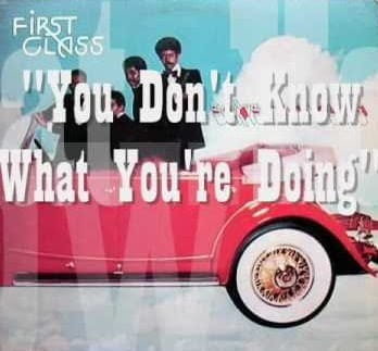 Vitamine So : “Don’t Know What You’re Doing“ de First Class