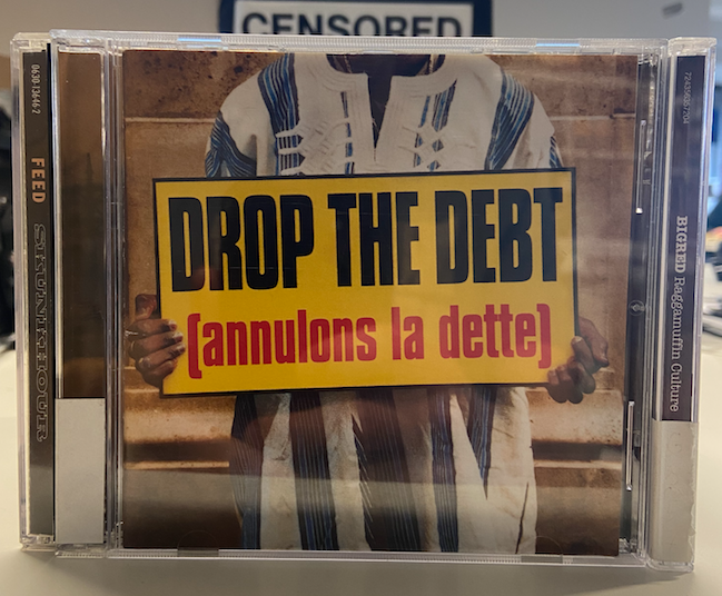 Un disque au hasard ? « Drop The Debt » une compilation engagée pour l’annulation de la dette des Pays du sud.