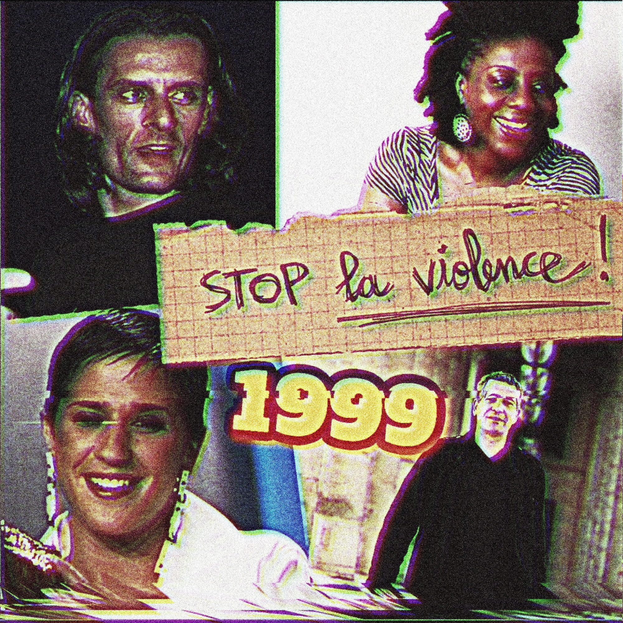 1999 : Stop La Violence !